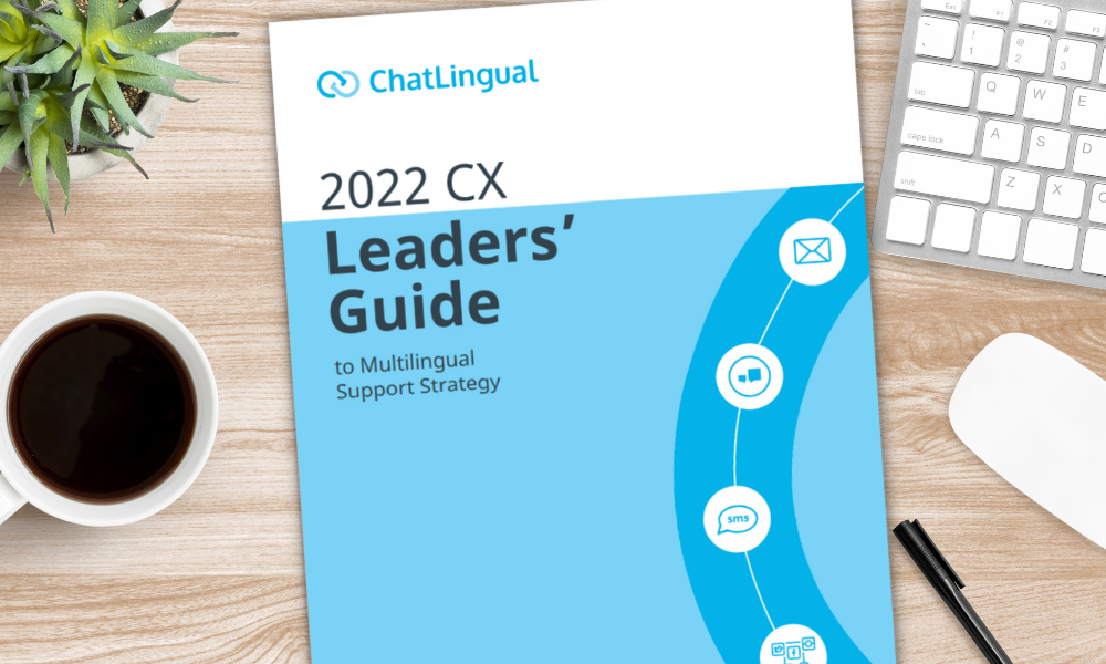 Read more about the article  2022 CX Leaders’ Guide to Multilingual Support
