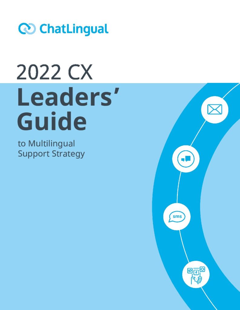 Read more about the article  2022 CX Leaders’ Guide to Multilingual Support